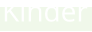 Kinder