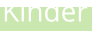 Kinder